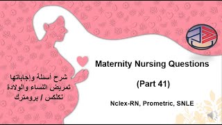 Maternity Nursing Questions Part 41