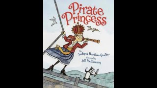 Pirate Princess  By Sudipta BardhanQuallen & Illustrated by Jill McElmurry