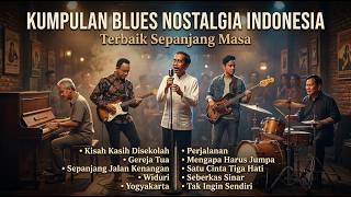 Kumpulan Lagu Kenangan Indonesia | Blues Cover Nostalgia