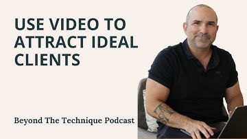 Use Video to Attract Ideal Clients