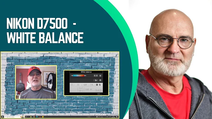Nikon D7500   - White Balance settings