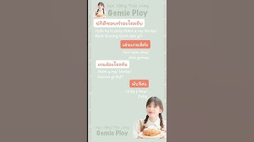 Bình thường thích chơi game - Học tiếng Thái giao tiếp đơn giản cùng Gemie Ploy