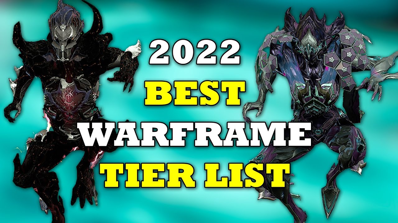 The Best Warframes! 2022 Warframe List End All Tier -
