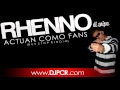 Rhenno - Actuan Como Fans
