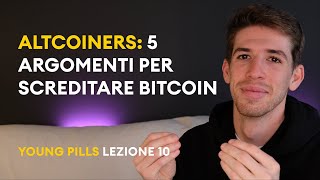 Altcoiners 5 Argomenti Utilizzati Per Screditare Bitcoin - Young Pills 10