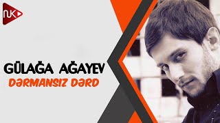 Gulaga Agayev - Dermansiz Derd  Resimi