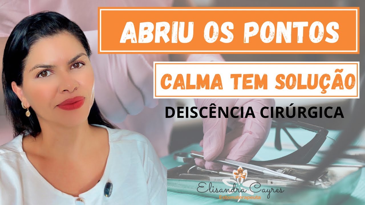 DEISCÊNCIA CIRÚRGICA, CALMA TEM SOLUÇÃO! ESTOMATERAPIA