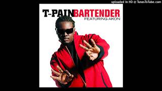 T-Pain & Akon - Bartender (Pitched Clean Radio Edit)