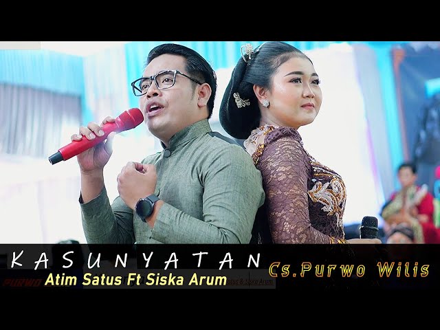 KASUNYATAN // ATIM SATUS & SISKA ARUM // campursari PURWO WILIS // KAESAR AUDIO class=