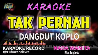 Tak Pernah - Karaoke (Nada Wanita) Rita Sugiarto || Dangdut Koplo Orgen Tunggal