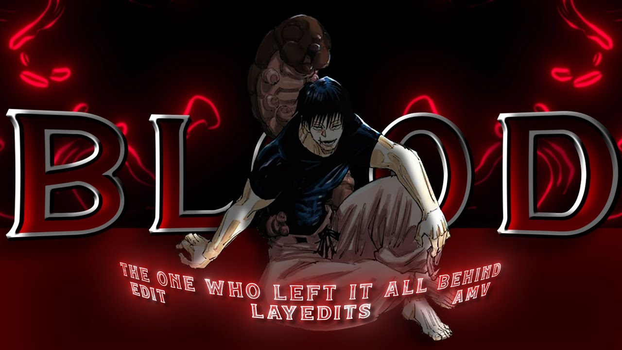 Toji Fushiguro - The one who left it all behind | | Blood [EDIT/AMV] {4K}