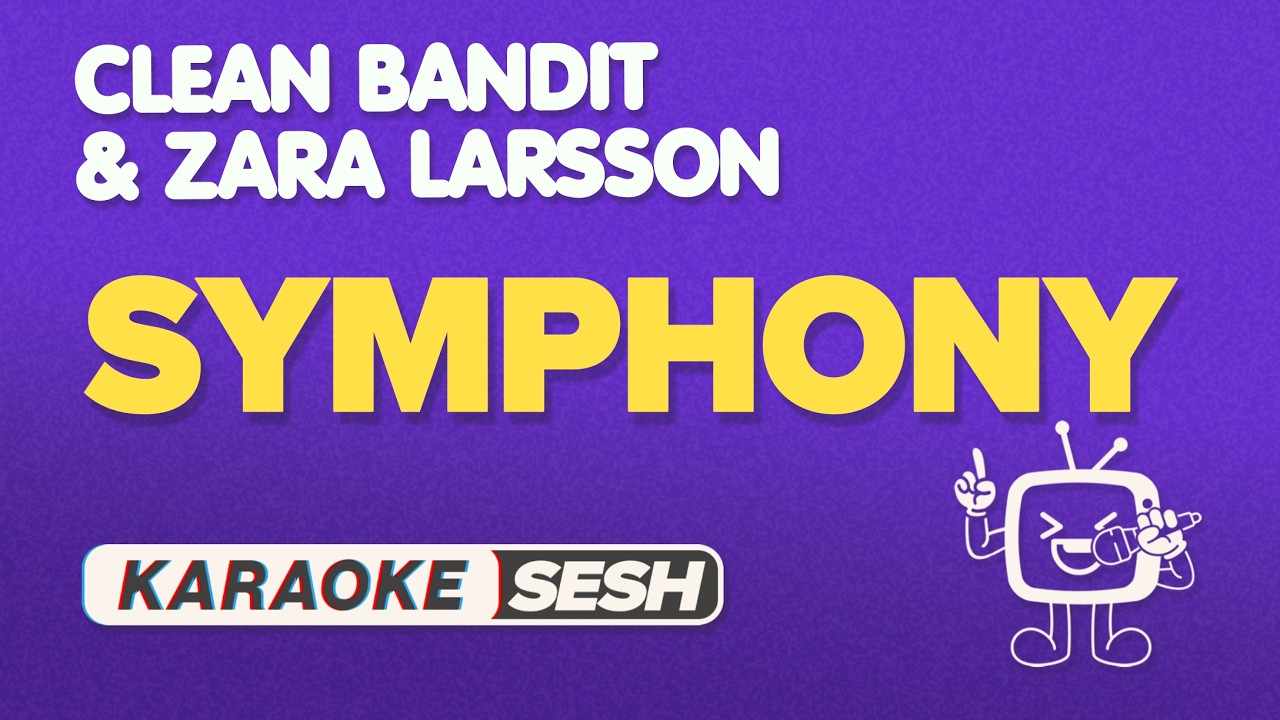 Symphony (Karaoke) - Clean Bandit & Zara Larsson