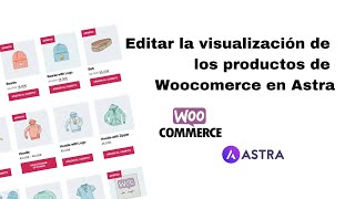 Cómo editar la visualizacion de productos de Woocommerce con Astra