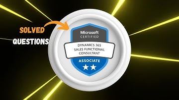 MB-210: Microsoft Dynamics 365 for Sales | Solved Questions