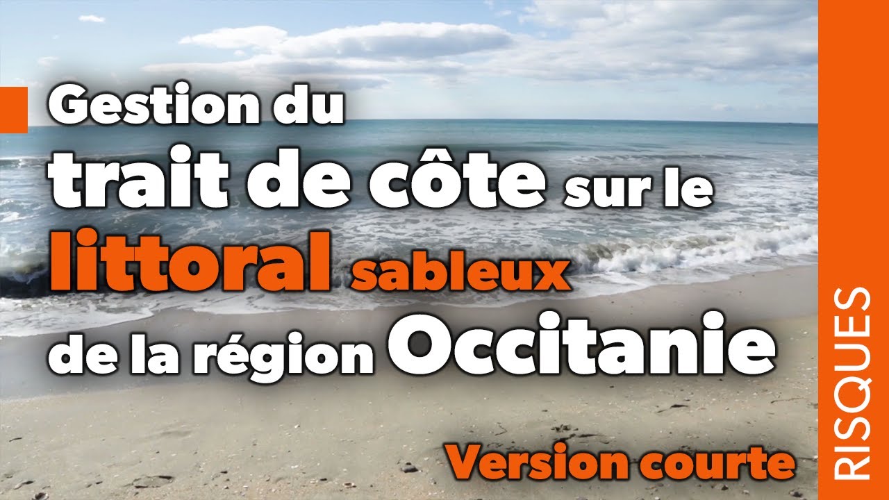 Gestion du trait de côte sur le littoral sableux de la région Occitanie - Version courte