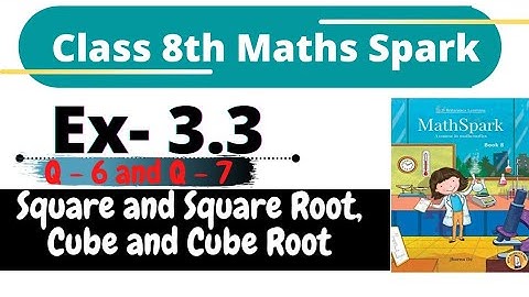 Q- 6 and Q- 7 - Ex 3.3 - Square and Square root Cube and Cube root - MathsSparkClass 8th-Ch-3 #Maths
