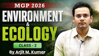 Environment & Ecology | MGP 2026 | Class - 2 | Arjit M. Kumar | Lukmaan IAS