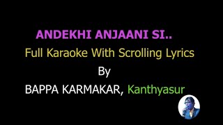 Andekhi Anjaani Si Scrolling  Karaoke For Duet By Bappa Karmakar