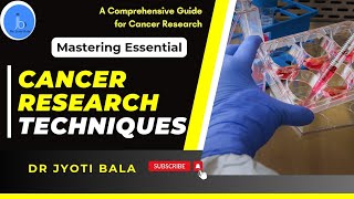 Essential Cancer Research Techniques for Cancer Biology and Biotech| Cancer Research Techniques