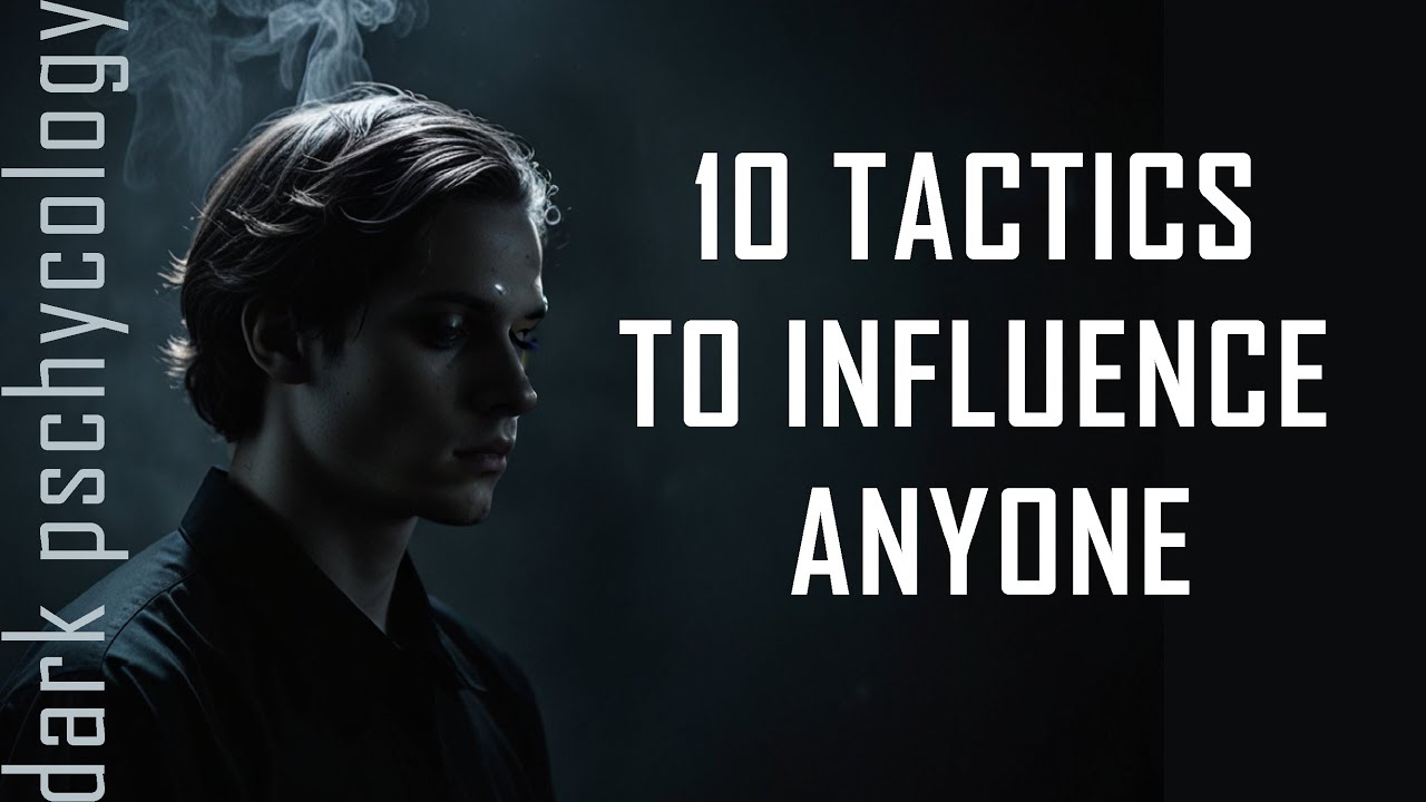 10 Dark Psychology Tactics to Influence Anyone - YouTube