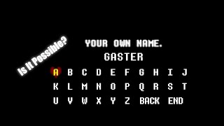 What happens if you name yourself Gaster In Deltatraveler?