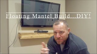 Floating Shelf Mantel! DIY! Easy....Easy.....