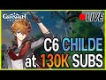 (Live) C6 Childe at 130k subs! - Genshin Impact