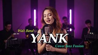 YANK – WALI BAND | POP LAWAS JADI JAZZ FUSION ASIK | FUSION JAZZ COVER