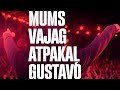 Gustavo  mums vajag atpaka gustavo official