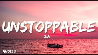 Sia - Unstoppable (Lyrics)