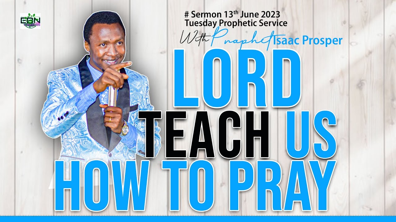Lord teach us how to pray by Prophet Isaac Prosper - YouTube
