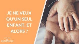 Je ne veux qu'un seul enfant, et alors ? - La Maison des maternelles #LMDM