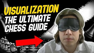 The Ultimate Guide to Improve Your Chess Visualization [2020]