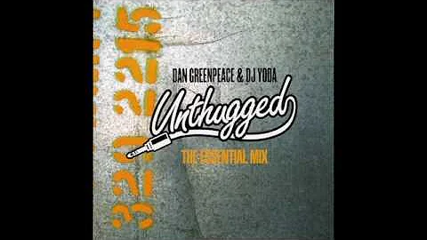 Dan Greenpeace and DJ Yoda - Unthugged The Essential Mix