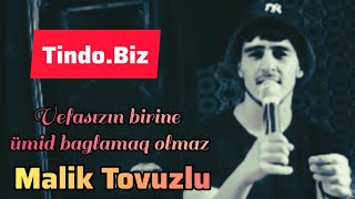 Malik Tovuzlu - Vəfasızın Birinə Ümid Bağlamaq Olmaz Resimi