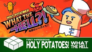 Holy Potatoes! What the Hell?! | PC Gameplay & First Impressions