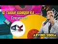 Is kadar ashiqui ka  covered by arvind sinha