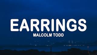 Malcolm Todd - Earrings (Lyrics)