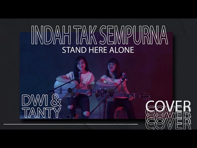 INDAH TAK SEMPURNA - Stand Here Alone (Cover by DwiTanty) class=