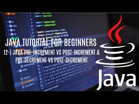 Java tutorial for beginners 12: Pre-Increment vs Post-Increment & Pre-Decrement vs Post-Decrement