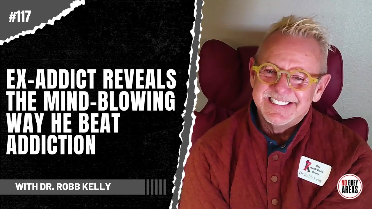 Why 99% of People Misunderstand Addiction from a Neuroscience Expert | Ep. 117 with Dr. Robb Kelly