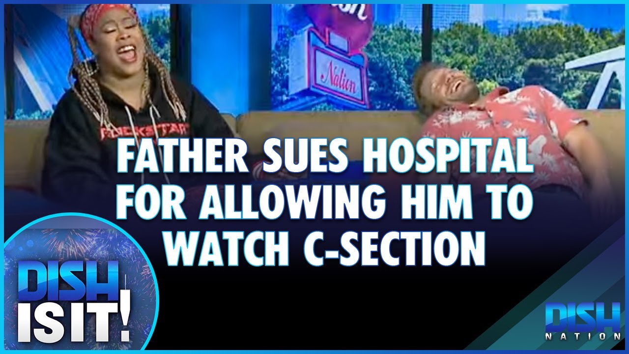 Father Sues Hospital For Allowing Him to Watch CSection YouTube