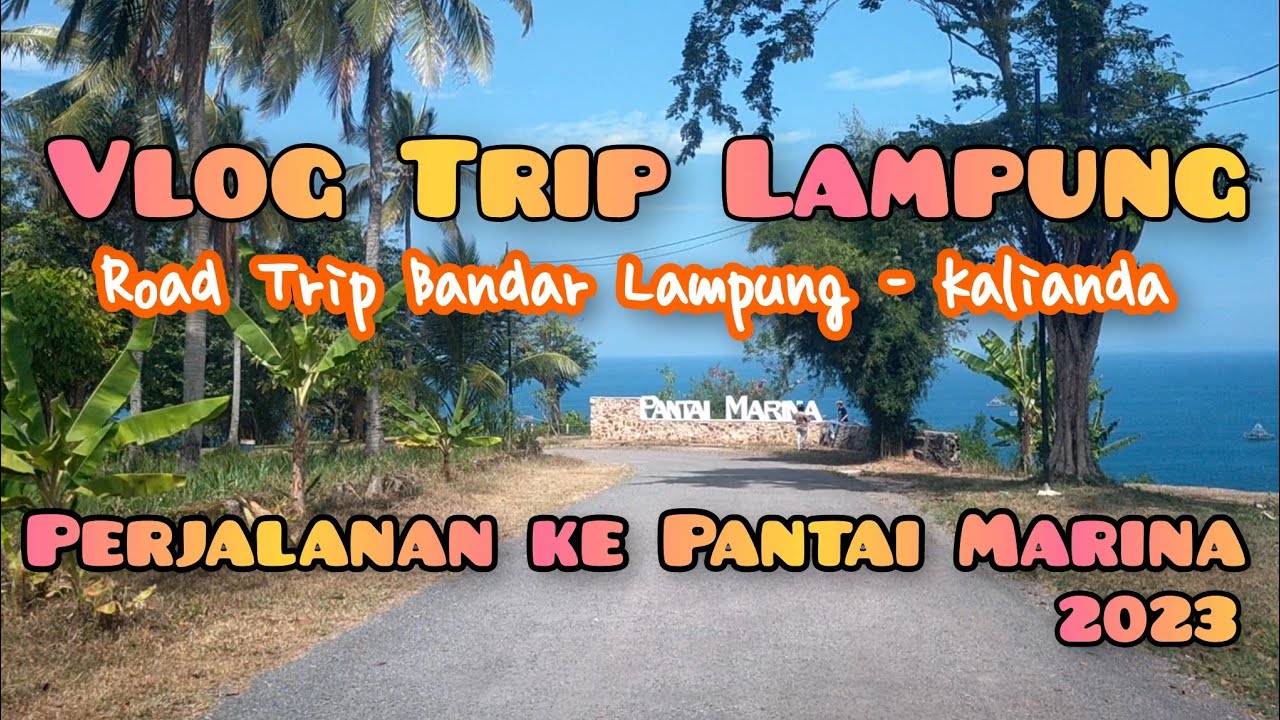 Road Trip Bandar Lampung - Kalianda | Vlog Trip Lampung 2023 | Road Trip ke Pantai Marina Kalianda