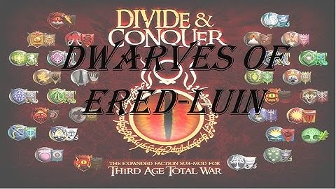 Third Age TW Divide and Conquer Faction overview: Dwarves of Ered Luin