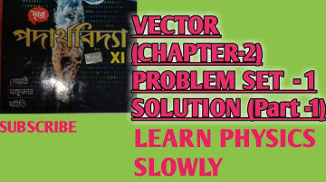 class xi physics(vector problem set 1 solution)chhaya book