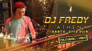 DJ FREDY ATHENA SABTU 21.12.2019 'FULL MUSIC   VIDEO'