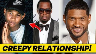 Inside Usher's Creepy Relationship With Diddy