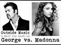 George michael vs madonna  outside music matt pop mash up