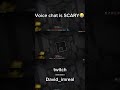 Voice chat is SCARY