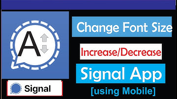 How to Change Message Font Size on Signal Private Messenger App